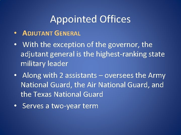 Appointed Offices • ADJUTANT GENERAL • With the exception of the governor, the adjutant