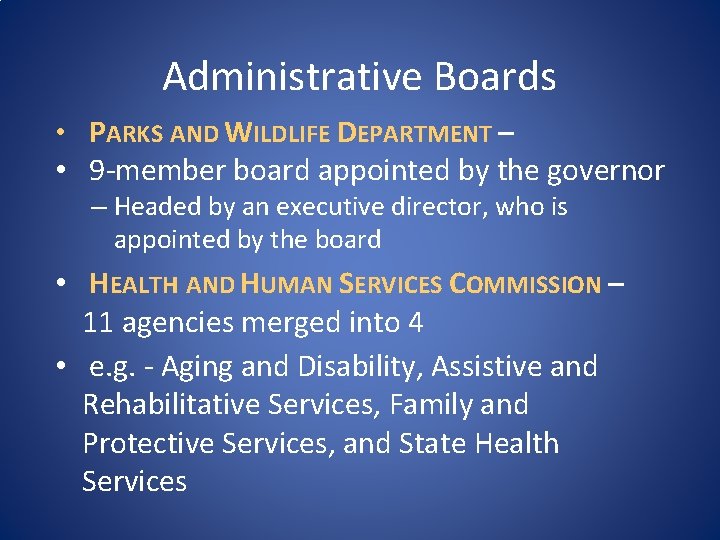 Administrative Boards • PARKS AND WILDLIFE DEPARTMENT – • 9 -member board appointed by