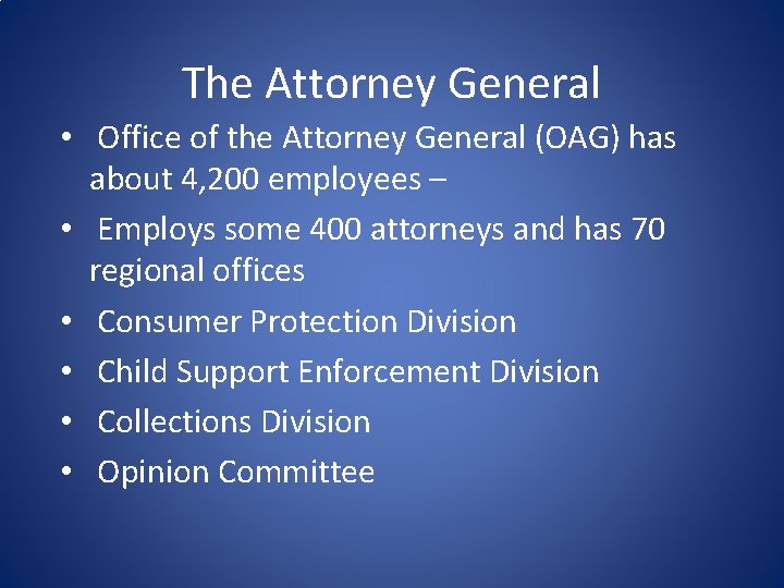 The Attorney General • Office of the Attorney General (OAG) has about 4, 200