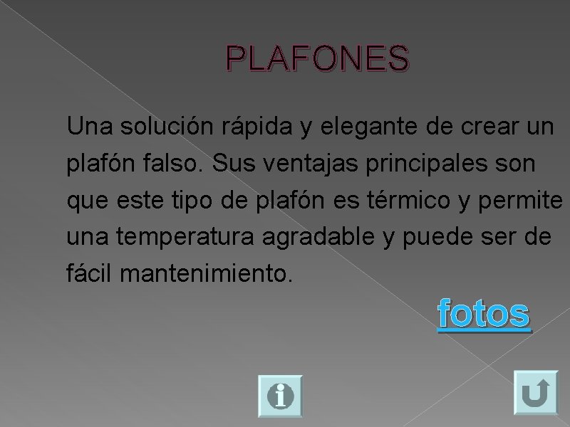 PLAFONES Una solución rápida y elegante de crear un plafón falso. Sus ventajas principales