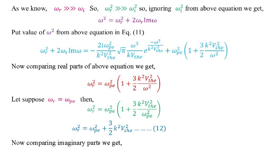 Now comparing real parts of above equation we get, Now comparing imaginary parts we
