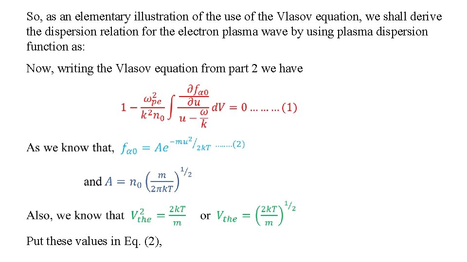 So, as an elementary illustration of the use of the Vlasov equation, we shall