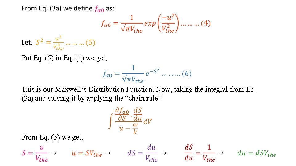 Put Eq. (5) in Eq. (4) we get, This is our Maxwell’s Distribution Function.