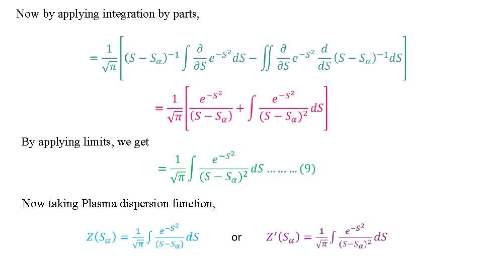 Now by applying integration by parts, By applying limits, we get Now taking Plasma