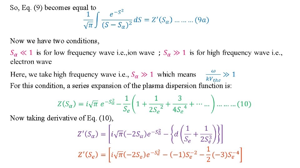 So, Eq. (9) becomes equal to Now we have two conditions, For this condition,