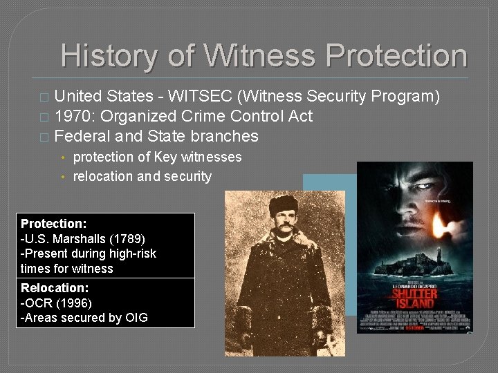 History of Witness Protection United States - WITSEC (Witness Security Program) � 1970: Organized