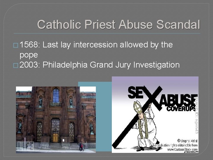 Catholic Priest Abuse Scandal � 1568: Last lay intercession allowed by the pope �