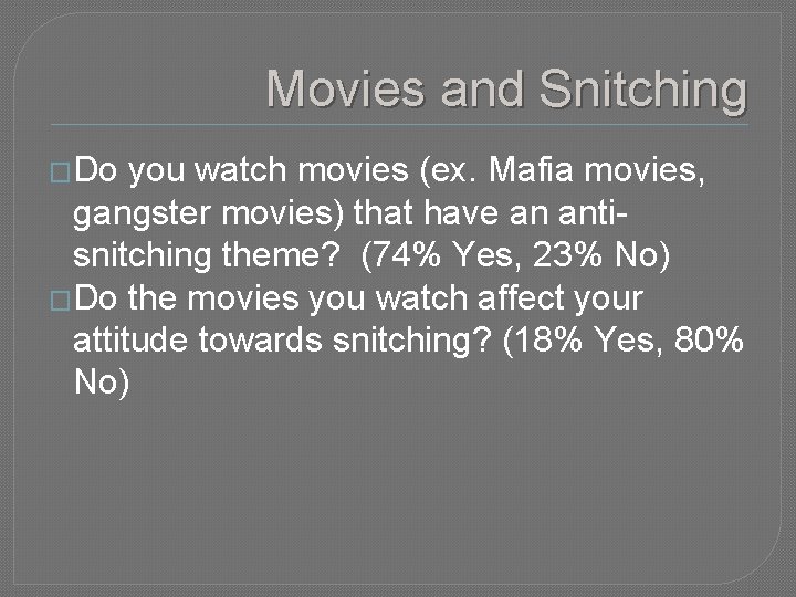Movies and Snitching �Do you watch movies (ex. Mafia movies, gangster movies) that have