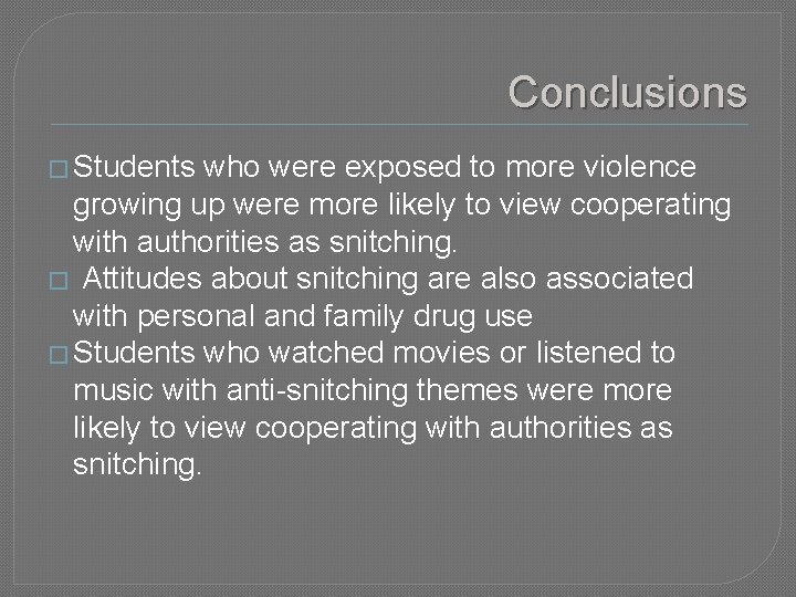 Conclusions � Students who were exposed to more violence growing up were more likely