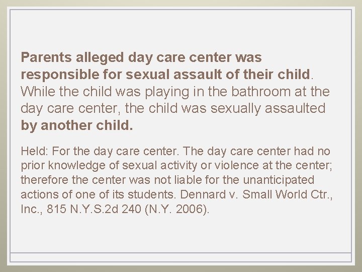 Parents alleged day care center was responsible for sexual assault of their child. While