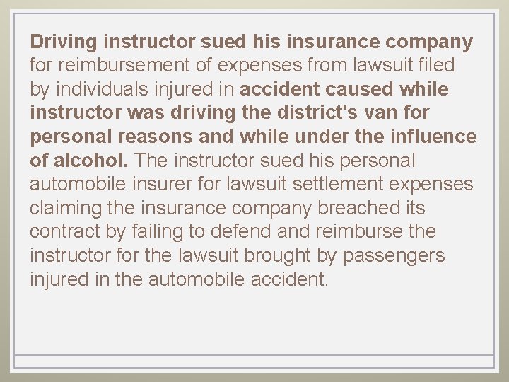Driving instructor sued his insurance company for reimbursement of expenses from lawsuit filed by