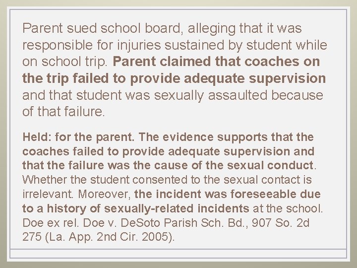 Parent sued school board, alleging that it was responsible for injuries sustained by student