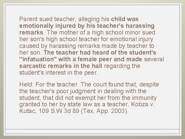 Parent sued teacher, alleging his child was emotionally injured by his teacher's harassing remarks.