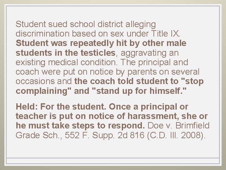 Student sued school district alleging discrimination based on sex under Title IX. Student was