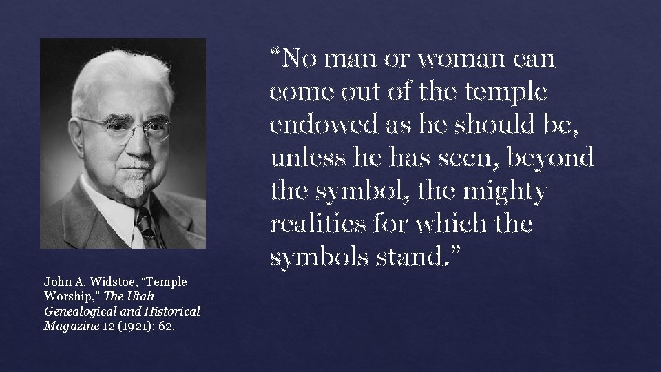 “No man or woman come out of the temple endowed as he should be,