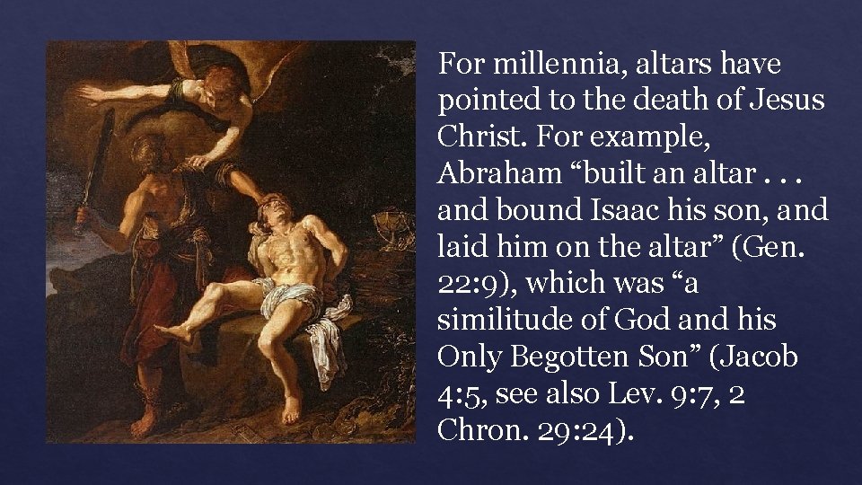 For millennia, altars have pointed to the death of Jesus Christ. For example, Abraham
