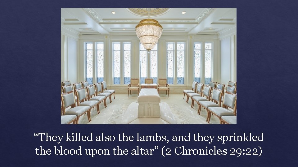 “They killed also the lambs, and they sprinkled the blood upon the altar” (2