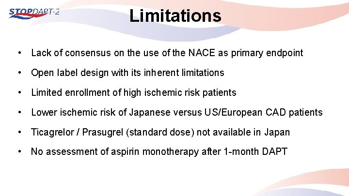 Limitations • Lack of consensus on the use of the NACE as primary endpoint