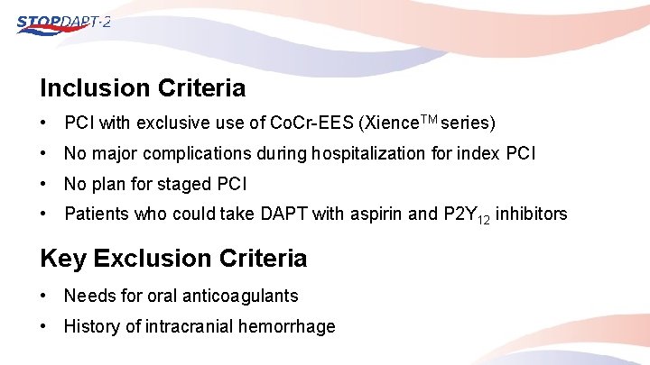 Inclusion Criteria • PCI with exclusive use of Co. Cr-EES (Xience. TM series) •