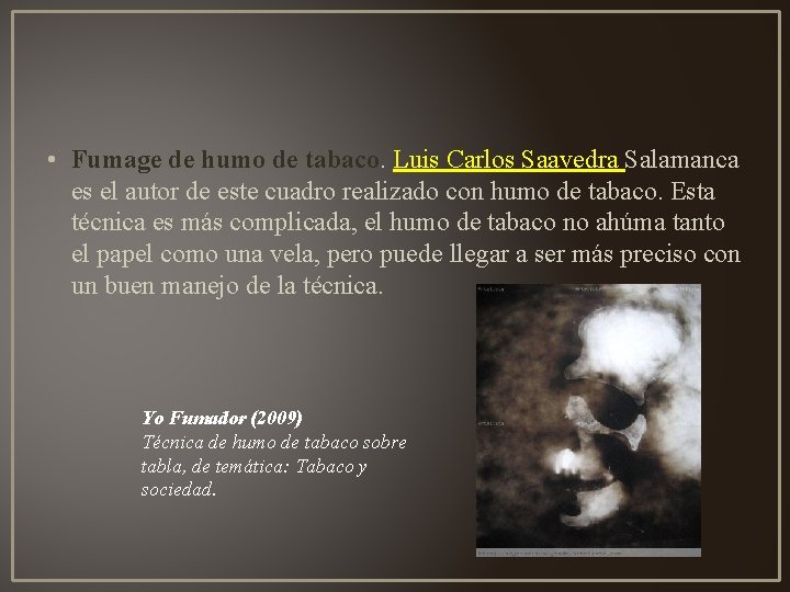  • Fumage de humo de tabaco. Luis Carlos Saavedra Salamanca es el autor