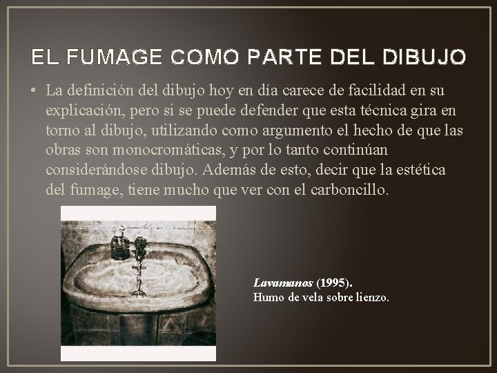EL FUMAGE COMO PARTE DEL DIBUJO • La definición del dibujo hoy en día