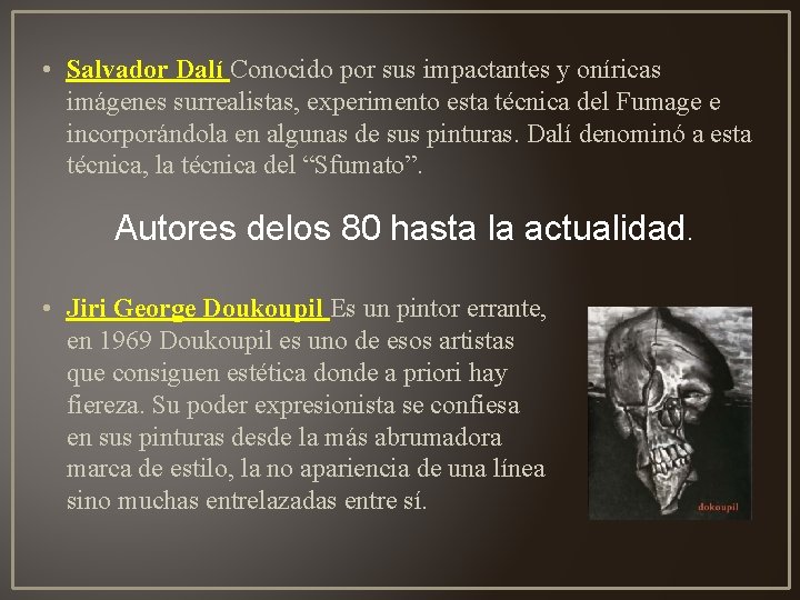  • Salvador Dalí Conocido por sus impactantes y oníricas imágenes surrealistas, experimento esta
