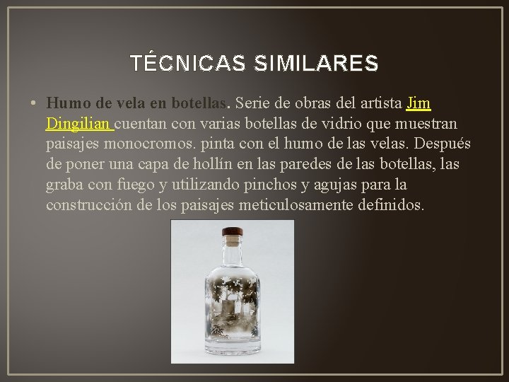 TÉCNICAS SIMILARES • Humo de vela en botellas. Serie de obras del artista Jim
