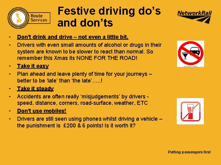 Festive driving do’s and don’ts • • Don’t drink and drive – not even