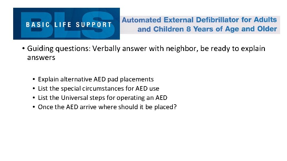  • Guiding questions: Verbally answer with neighbor, be ready to explain answers •