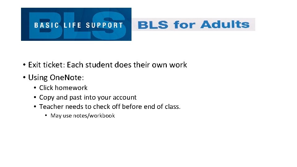  • Exit ticket: Each student does their own work • Using One. Note: