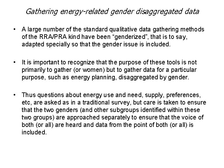 Gathering energy-related gender disaggregated data • A large number of the standard qualitative data