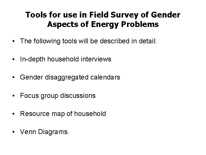 Tools for use in Field Survey of Gender Aspects of Energy Problems • The