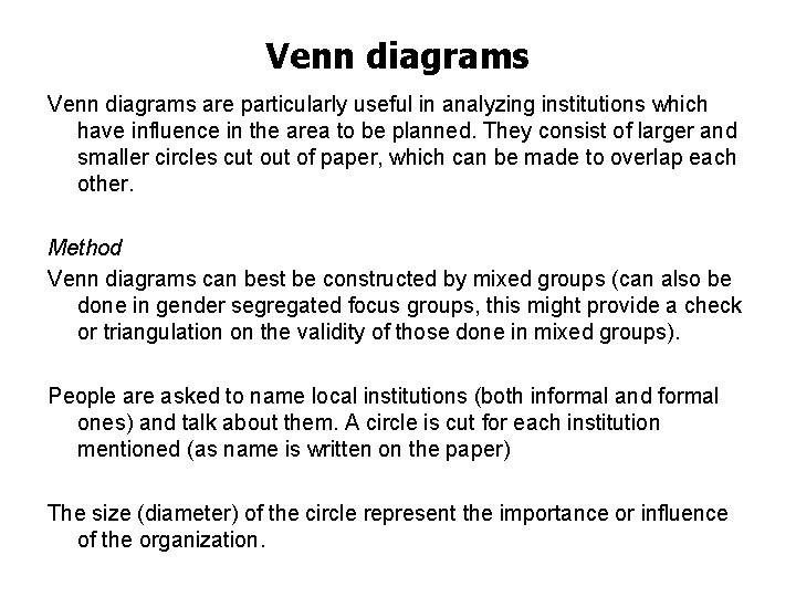 Venn diagrams are particularly useful in analyzing institutions which have influence in the area