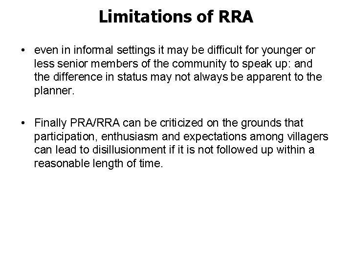 Limitations of RRA • even in informal settings it may be difficult for younger