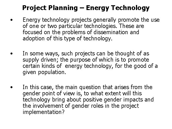 Project Planning – Energy Technology • Energy technology projects generally promote the use of