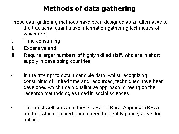 Methods of data gathering These data gathering methods have been designed as an alternative
