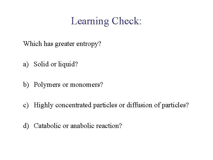 UNIT 3 Chapter 5: Energy Changes Section 5. 2 Learning Check: Which has greater