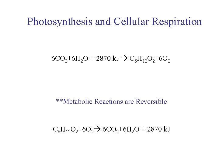 UNIT 3 Chapter 5: Energy Changes Section 5. 2 Photosynthesis and Cellular Respiration 6