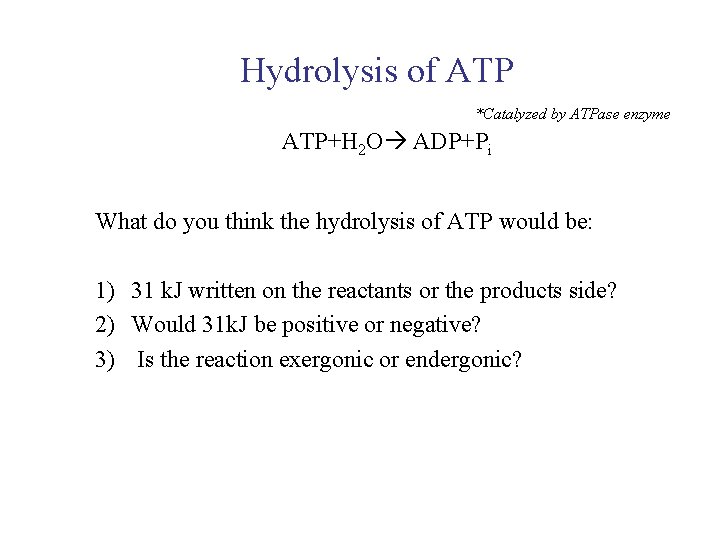 UNIT 3 Chapter 5: Energy Changes Section 5. 2 Hydrolysis of ATP *Catalyzed by