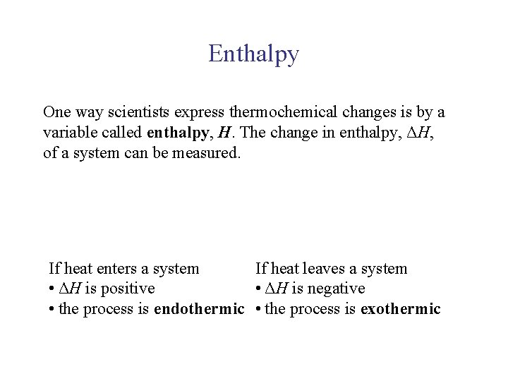 UNIT 3 Chapter 5: Energy Changes Section 5. 1 Enthalpy One way scientists express