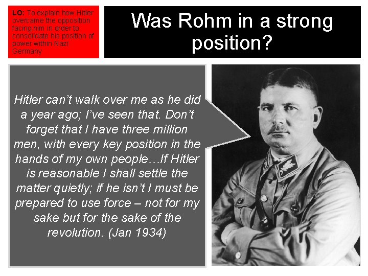 LO: To explain how Hitler overcame the opposition facing him in order to consolidate