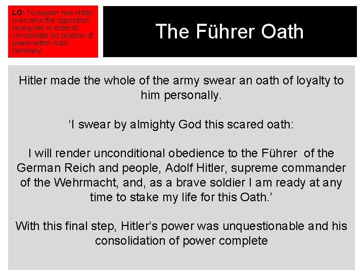 LO: To explain how Hitler overcame the opposition facing him in order to consolidate