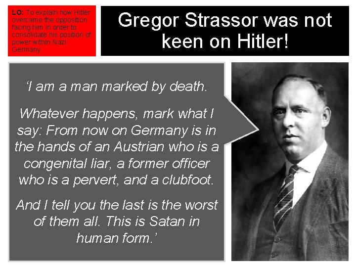 LO: To explain how Hitler overcame the opposition facing him in order to consolidate