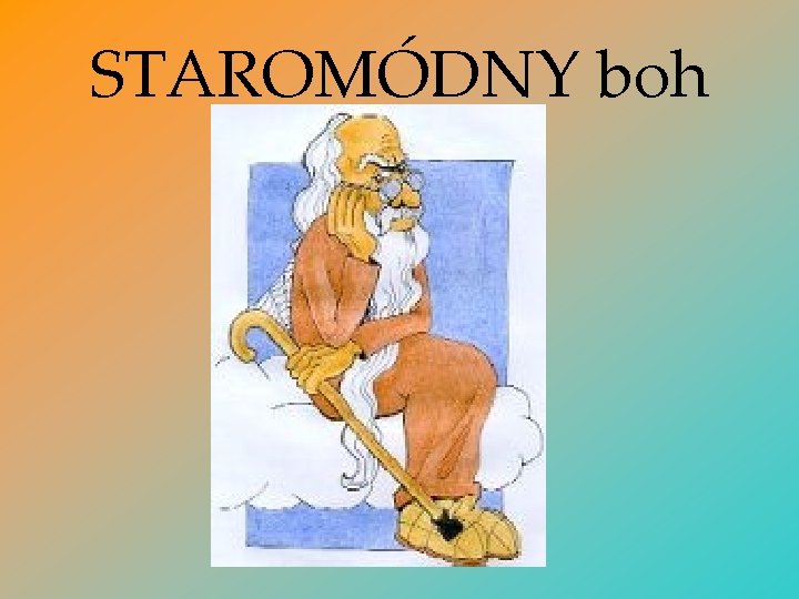 STAROMÓDNY boh 