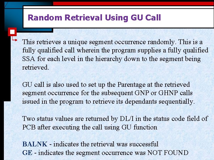 Random Retrieval Using GU Call This retrieves a unique segment occurrence randomly. This is