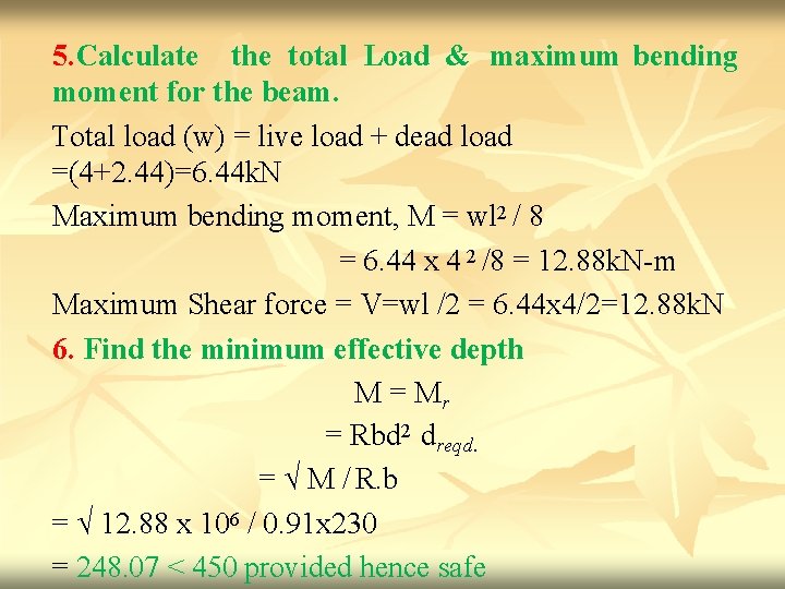 5. Calculate the total Load & maximum bending moment for the beam. Total load