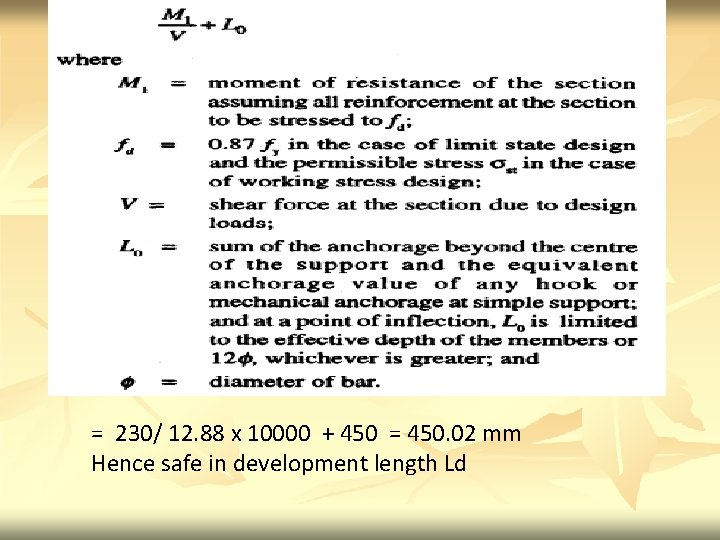 = 230/ 12. 88 x 10000 + 450 = 450. 02 mm Hence safe