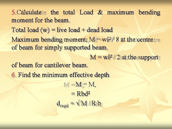 5. Calculate the total Load & maximum bending moment for the beam. Total load