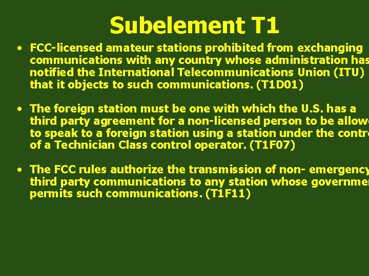 Subelement T 1 • FCC-licensed amateur stations prohibited from exchanging communications with any country