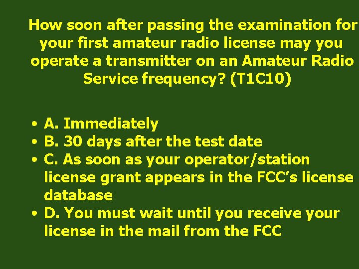 How soon after passing the examination for your first amateur radio license may you